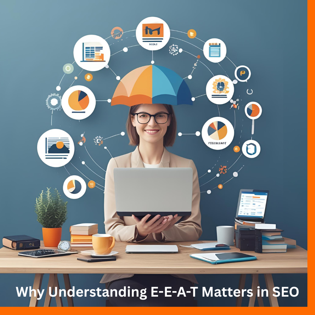 Why E-E-A-T Matters in SEO
